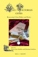 Neo-Victorian Cities: Reassessing Urban Politics and Poetics