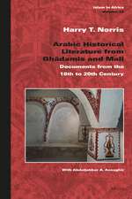 Arabic Historical Literature from Ghadāmis and Mali: Documents from the 18th to 20th Century