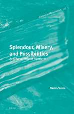 Splendour, Misery, and Possibilities