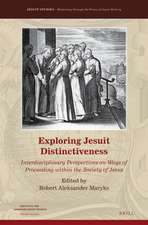 Exploring Jesuit Distinctiveness: Interdisciplinary Perspectives on Ways of Proceeding within the Society of Jesus