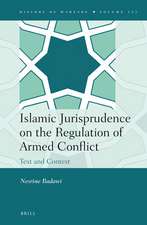 Islamic Jurisprudence on the Regulation of Armed Conflict: Text and Context