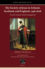 The Society of Jesus in Ireland, Scotland, and England, 1598–1606: “Lest Our Lamp be Entirely Extinguished”