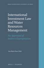 International Investment Law and Water Resources Management: An Appraisal of Indirect Expropriation