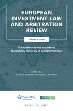 European Investment Law and Arbitration Review: Volume 1 (2016), Published under the auspices of Queen Mary University of London and EFILA