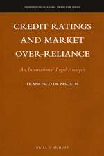 Credit Ratings and Market Over-reliance: An International Legal Analysis