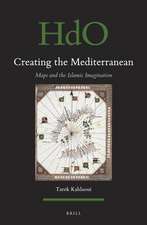 Creating the Mediterranean: Maps and the Islamic Imagination