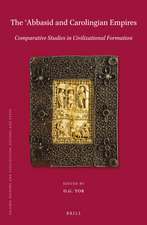 The ʿAbbasid and Carolingian Empires: Comparative Studies in Civilizational Formation