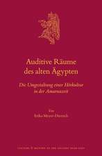 Auditive Räume des alten Ägypten: Die Umgestaltung einer Hörkultur in der Amarnazeit