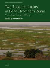 Two Thousand Years in Dendi, Northern Benin: Archaeology, History and Memory