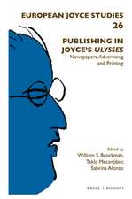 Publishing in Joyce's <i>Ulysses</i>: Newspapers, Advertising and Printing