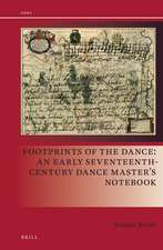 Footprints of the Dance: An Early Seventeenth-Century Dance Master’s Notebook