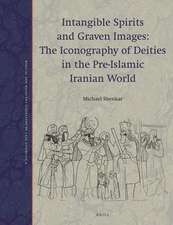 Intangible Spirits and Graven Images: The Iconography of Deities in the Pre-Islamic Iranian World