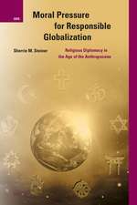 Moral Pressure for Responsible Globalization: Religious Diplomacy in the Age of the Anthropocene