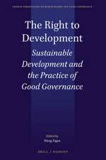 The Right to Development: Sustainable Development and the Practice of Good Governance