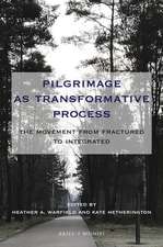 Pilgrimage as Transformative Process: The Movement from Fractured to Integrated