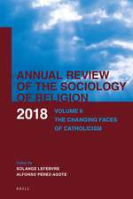 Annual Review of the Sociology of Religion: Volume 9: The Changing Faces of Catholicism (2018)