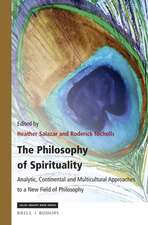 The Philosophy of Spirituality: Analytic, Continental and Multicultural Approaches to a New Field of Philosophy