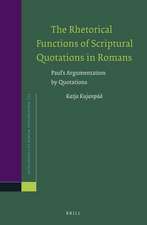 The Rhetorical Functions of Scriptural Quotations in Romans: Paul’s Argumentation by Quotations