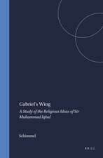 Gabriel's Wing: A Study of the Religious Ideas of Sir Muhammad Iqbal