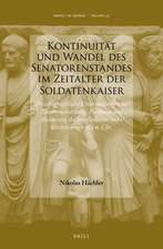 Kontinuität und Wandel des Senatorenstandes im Zeitalter der Soldatenkaiser: Prosopographische Untersuchungen zu Zusammensetzung, Funktion und Bedeutung des <i>amplissimus ordo</i> zwischen 235-284 n. Chr.