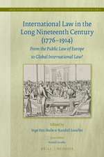 International Law in the Long Nineteenth Century (1776-1914): From the Public Law of Europe to Global International Law?