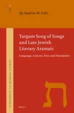 Targum Song of Songs and Late Jewish Literary Aramaic: Language, Lexicon, Text, and Translation