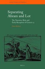 Separating Abram and Lot: The Narrative Role and Early Reception of Genesis 13