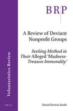 A Review of Deviant Nonprofit Groups: Seeking Method in Their <i>Alleged</i> ‘Madness-Treason-Immorality’