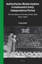 Authoritarian Modernization in Indonesia’s Early Independence Period: The Foundation of the New Order State (1950-1965)