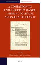 A Companion to Early Modern Spanish Imperial Political and Social Thought