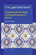 Y tú ¿qué hora traes?: Unpacking the Privileges of Dominant Groups in México