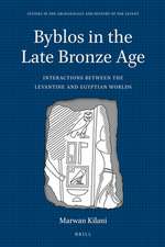 Byblos in the Late Bronze Age: Interactions between the Levantine and Egyptian Worlds