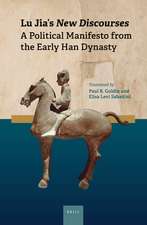 Lu Jia's <i>New Discourses</i>: A Political Manifesto from the Early Han Dynasty