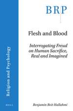 Flesh and Blood: Interrogating Freud on Human Sacrifice, Real and Imagined