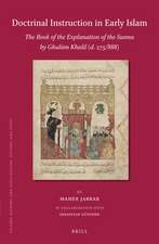 Doctrinal Instruction in Early Islam: The Book of the Explanation of the Sunna by Ghulām Khalīl (d. 275/888)