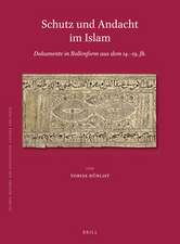 Schutz und Andacht im Islam: Dokumente in Rollenform aus dem 14.–19. Jh.