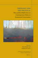 Theology and the Political: Theo-political Reflections on Contemporary Politics in Ecumenical Conversation