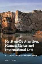 Heritage Destruction, Human Rights and International Law