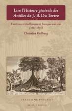 Lire l’<i>Histoire générale des Antilles</i> de J.-B. Du Tertre: Exotisme et établissement français aux Îles (1625-1671)