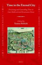 Time in the Eternal City: Perceiving and Controlling Time in Late Medieval and Renaissance Rome