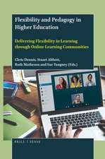 Flexibility and Pedagogy in Higher Education: Delivering Flexibility in Learning through Online Learning Communities