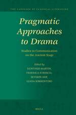 Pragmatic Approaches to Drama: Studies in Communication on the Ancient Stage