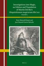 Investigations into Magic, an Edition and Translation of Martín Del Río’s <i>Disquisitionum magicarum libri sex</i>: Volume 1