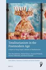 Totalitarianism in the Postmodern Age: A Report on Young People’s Attitudes to Totalitarianism