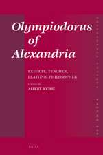 Olympiodorus of Alexandria: Exegete, Teacher, Platonic Philosopher