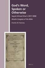 God’s Word, Spoken or Otherwise: Sayyid Ahmad Khan's (1817-1898) Muslim Exegesis of the Bible