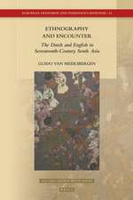 Ethnography and Encounter: The Dutch and English in Seventeenth-Century South Asia