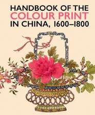 Handbook of the Colour Print in China 1600-1800