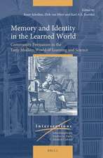 Memory and Identity in the Learned World: Community Formation in the Early Modern World of Learning and Science