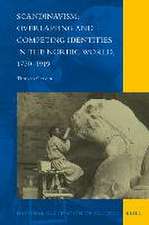 Scandinavism: Overlapping and Competing Identities in the Nordic World, 1770-1919